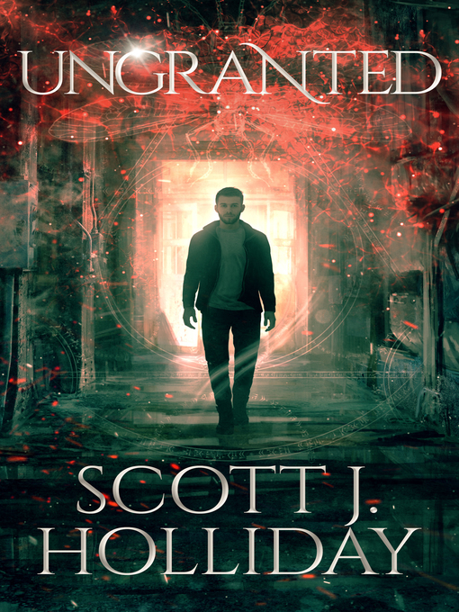 Title details for Ungranted by Scott J. Holliday - Available